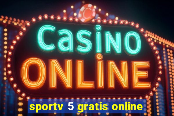 sportv 5 gratis online